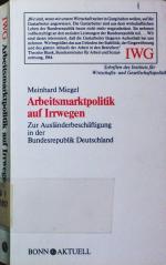 Arbeitsmarktpolitik auf Irrwegen. zur Ausländerbeschäftigung in der Bundesrepublik Deutschland.