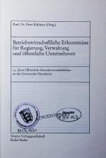 Betriebswirtschaftliche Erkenntnisse für Regierung, Verwaltung und öffentliche Unternehmen. 25 Jahre öffentliche Betriebswirtschaftslehre an der Universität Mannheim.