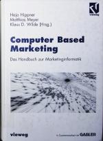 Computer based marketing. das Handbuch zur Marketinginformatik.