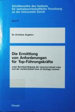 Die Ermittlung von Anforderungen für Top-Führungskräfte. unter Berücksichtigung der resource-based view und der market-based view of strategy content.