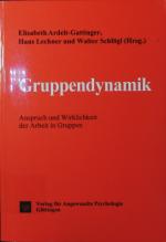 Gruppendynamik. Anspruch und Wirklichkeit der Arbeit in Gruppen.