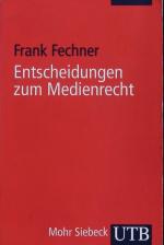 Frank Fechner: Entscheidungen zum Medien