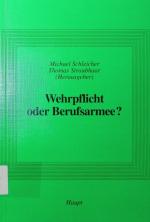 Wehrpflicht oder Berufsarmee?. Beiträge zur Debatte aus ökonomischer Sicht.