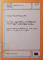 Verteilungswirkungen von Erdölpreissteigerungen. Versuch einer empirischen Analyse für die Schweiz 1972 - 1980.