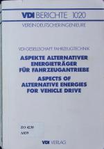 Aspekte alternativer Energieträger für Fahrzeugantriebe. Tagung Wolfsburg, 24. - 26. November 1992 = Aspects of alternative energies for vehicle drive.