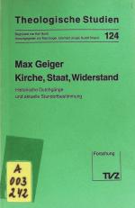 Kirche, Staat, Widerstand. Historische Durchgänge und aktuelle Standortbestimmung. Theologische Studien; Bd. 124.