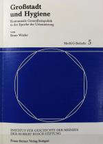 Großstadt und Hygiene : kommunale Gesundheitspolitik in der Epoche der Urbanisierung. Medizin, Gesellschaft und Geschichte.