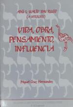 Ab?-l-Wal?d Ibn Ru¨d (Averroes) : vida, obra, pensamiento, influencia. Colección mayor.