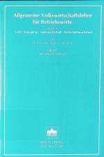 Allgemeine Volkswirtschaftslehre für Betriebswirte. - 3. Geld, Konjunktur, Außenwirtschaft, Wirtschaftswachstum.