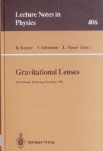 Gravitational Lenses. Proceedings of a Conference Held in Hamburg, Germany 9-13 September 1991.