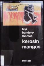 Bandele-Thomas Biyi: Kerosin Mangos. Rom