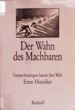 Ernst Hunziker: Der Wahn des Machbaren. 