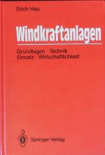 Erich Hau: Windkraftanlagen. Grundlagen,