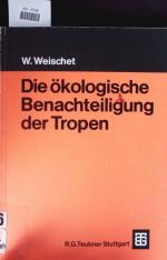 Die ökologische Benachteiligung der Tropen.