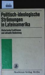 Politisch-ideologische Strömungen in Lateinamerika. Historische Traditionen und aktuelle Bedeutung.