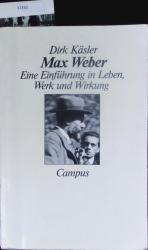 Dirk Käsler: Max Weber.