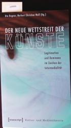 Der neue Wettstreit der Künste. Kultur- und Medientheorie.