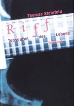 Thomas Steinfeld: Riff. Tonspuren des Le