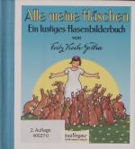 Alle meine Häschen. Ein lustiges Hasenbi