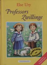 Else Ury: Professors Zwillinge. Zwei Ges