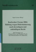 Haftung wegen Diskriminierung nach derzeitigem und zukünftigem Recht. Karlsruher Forum 2004.