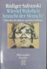 Rüdiger Safranski: Wieviel Wahrheit brau Rüdiger Safranski: Wieviel Wahrheit brau