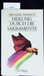 Michael Marsch: Heilung durch die Sakram