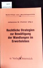 Rechtliche Strategien zur Bewältigung der Wandlungen im Erwerbsleben. Johannes W. Pichler (Hg.).