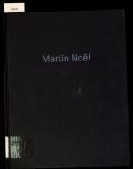 Martin Noe??l, Halbzeit. [dieses Buch erscheint anlässlich der Ausstellungen Martin Noe??l - Halbzeit in der Städtischen Galerie Villa Zanders, Bergisch-Gladbach, 30. Oktober 1994 bis 8. Januar 1995 ... und im Städtischen Museum Zwickau, 3. Dezember 1995 bis 4. Februar 1996].