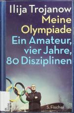 Ilija Trojanow: Meine Olympiade. Ein Ama