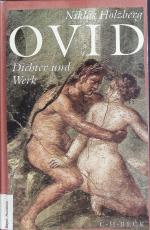 Niklas Holzberg: Ovid. Dichter und Werk.