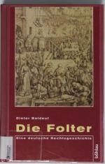 Dieter Baldauf: Die Folter. Eine deutsch
