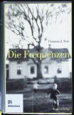 Setz, Clemens J.: Die Frequenzen. Roman.
