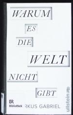 Markus Gabriel: Warum es die Welt nicht 