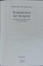 Schreibtisch mit Aussicht. Österreichische Schriftsteller auf Sommerfrische.