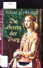 Ulrike Schweikert: Die Herrin der Burg. 