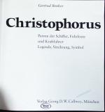 Christophorus. Patron der Schiffer, Fuhrleute und Kraftfahrer ; Legende, Verehrung, Symbol.