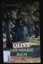 Olive. Der heilige Baum - Geschichten und Gedichte.
