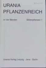 Urania Pflanzenreich; Blütenpflanzen 1.