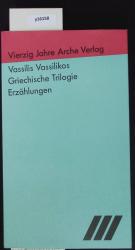 Vasilikos, Vasili?s: Griechische Trilogi
