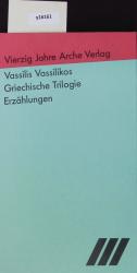 Vasilikos, Vasili?s: Griechische Trilogi