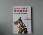 Il sovrano e il dissidente ovvero la democrazia presa sul serio. Saggio di filosofia politica per cittadini esigenti.