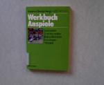 Benda, Andreas[Hrsg.]: Werkbuch Anspiele