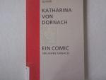 Katharina von Dornach. Ein Comic 500 Jahre Danach.