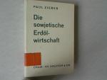 Die sowjetische Erdölwirtschaft: Analyse eines sowjetischen Industriezweiges.