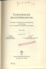 Europäische Rechtsprechung. Nachschlage- und Sammelwerk der Rechtsprechung zu den Verträgen über die Gründung der Europäischen Gemeinschaften. 1953-1962.