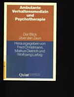 Ambulante Verhaltensmedizin und Psychotherapie. Der Blick über den Zaun. (Quintessenz Fortschritte der klinischen Psychologie)