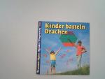 Franz Weiss: Kinder basteln Drachen.