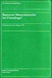 Begrenzte Menschenrechte für Flüchtlinge? (Schriften der Otto Benecke Stiftung)