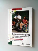 Rollstuhlversorgung bei Kindern, Jugendlichen und Erwachsenen. Ein Leitfaden für Aktive.